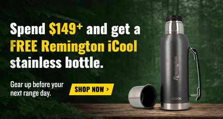 Spend $149+ and get a Free Remington iCool stainless Bottle.; Gear up before your next range day.; Shop Now; iCool bottle in front of green tree background.