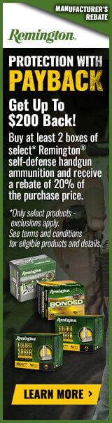 Protection With Payback; Get up to $200 Back!; Buy at least 2 boxes of select* Remington self-defense handgun ammunition and receive a rebate of 20% of the purchase price.; *Only select products- exclusions apply. See terms and conditions for eligible products and details.