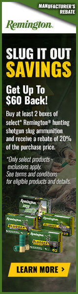 Slug it out savings. Get up to $60 back! Buy at least 2 boxes of select* Remington hunting shogun slug ammunition and receive a rebate of 20% of the purchase price. Only select products - exclusions apply. See terms and conditions for eligible products and details. Learn More