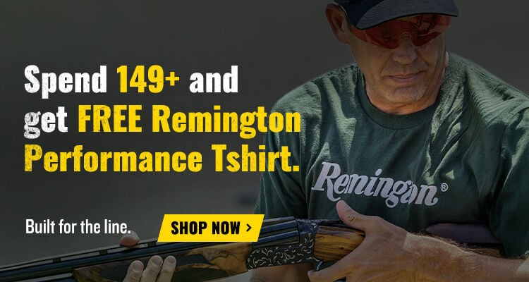 Spend $149+ and get a FREE Remington Performance T-Shirt; Built for the line. Shop Now; man wearing Performance T-Shirt and holding shotgun.